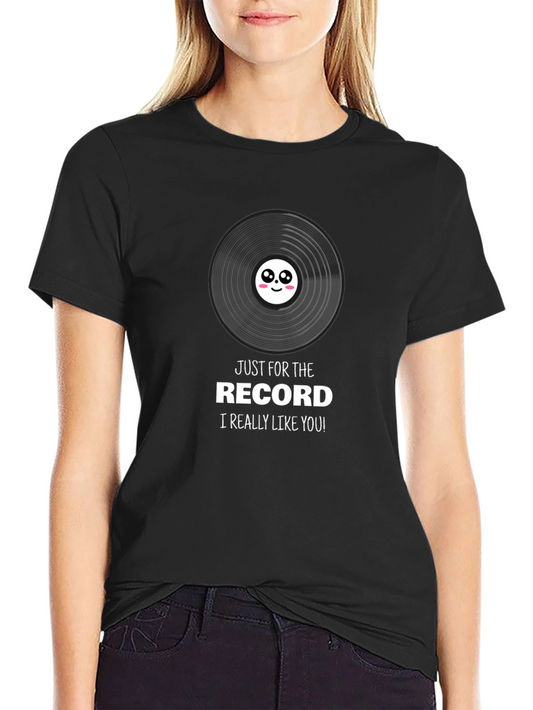 Just For The Record T-Shirt