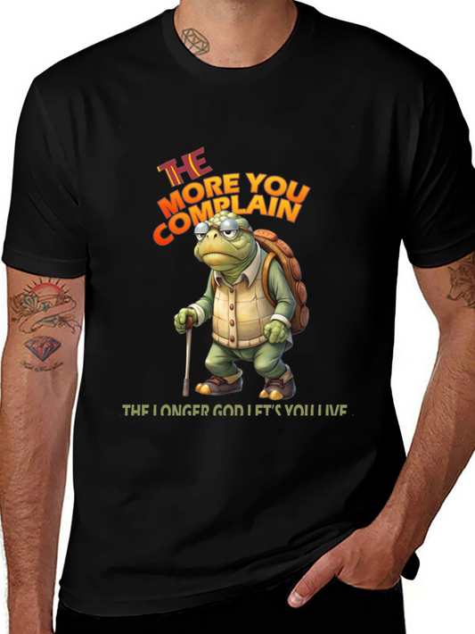 The More You Complain T-Shirt