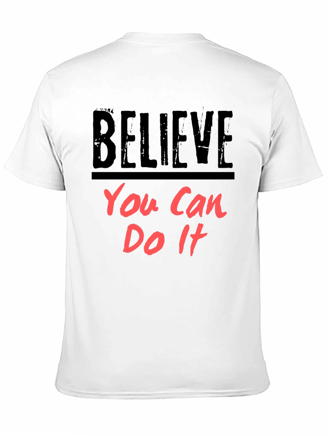 Believe You Can Do It - Motivational T-Shirt