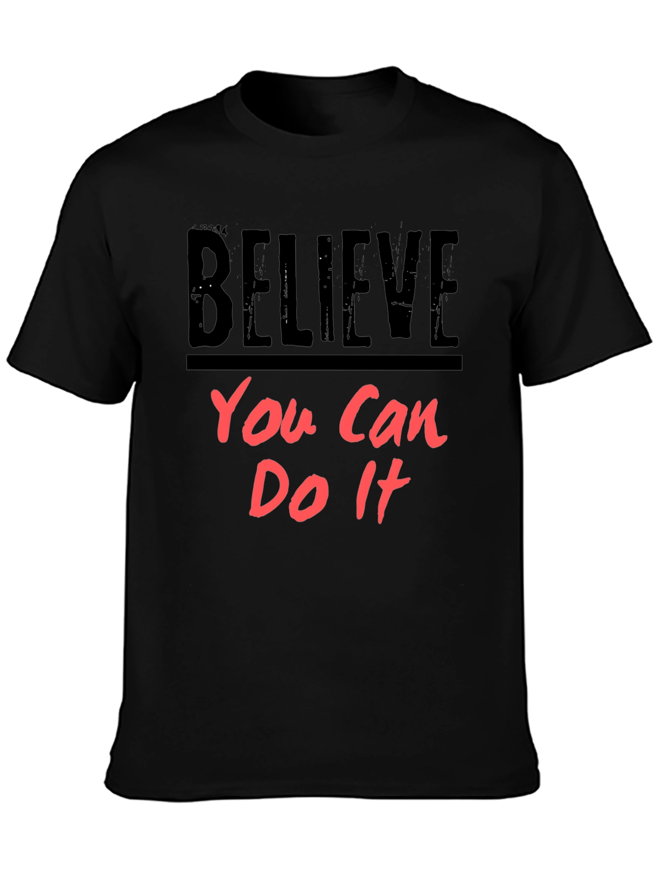 Believe You Can Do It - Motivational T-Shirt