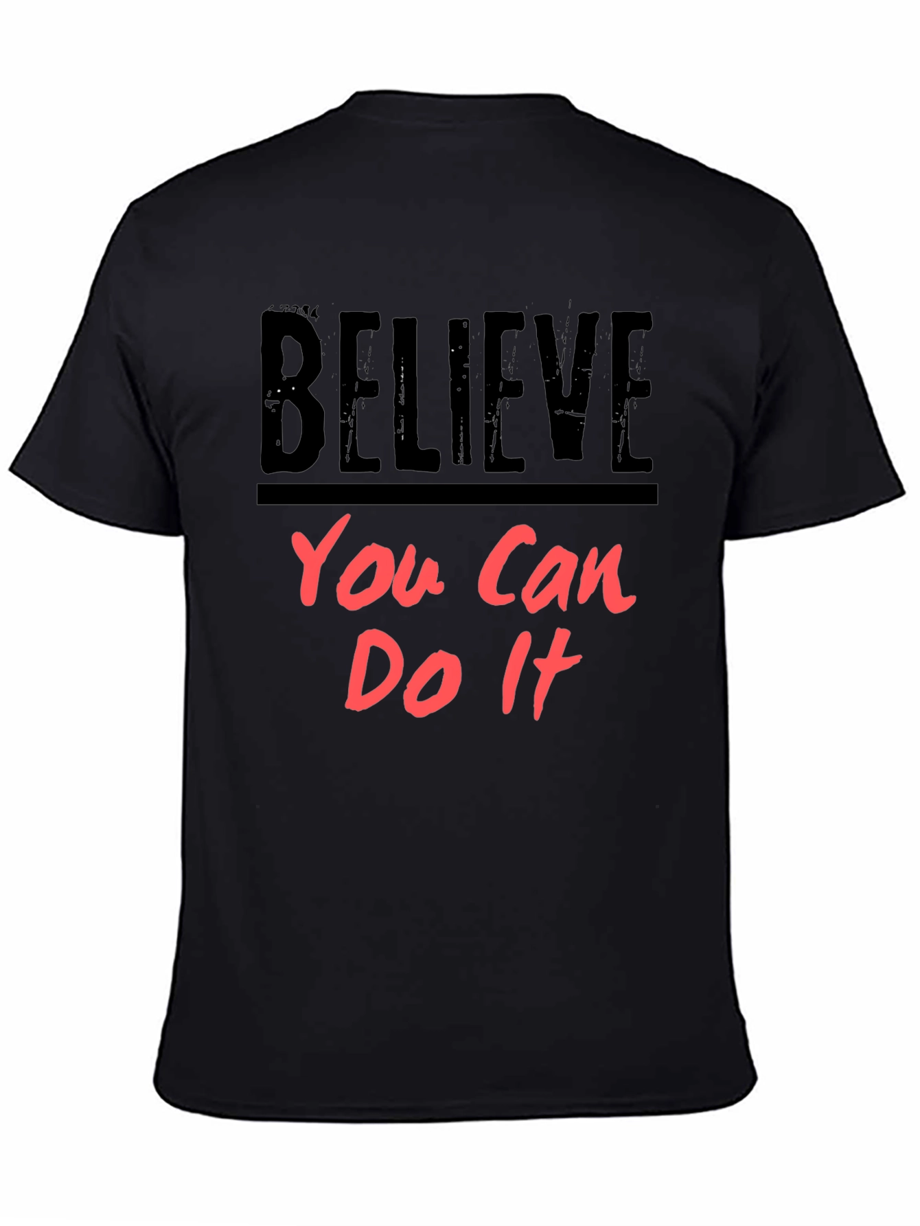Believe You Can Do It - Motivational T-Shirt