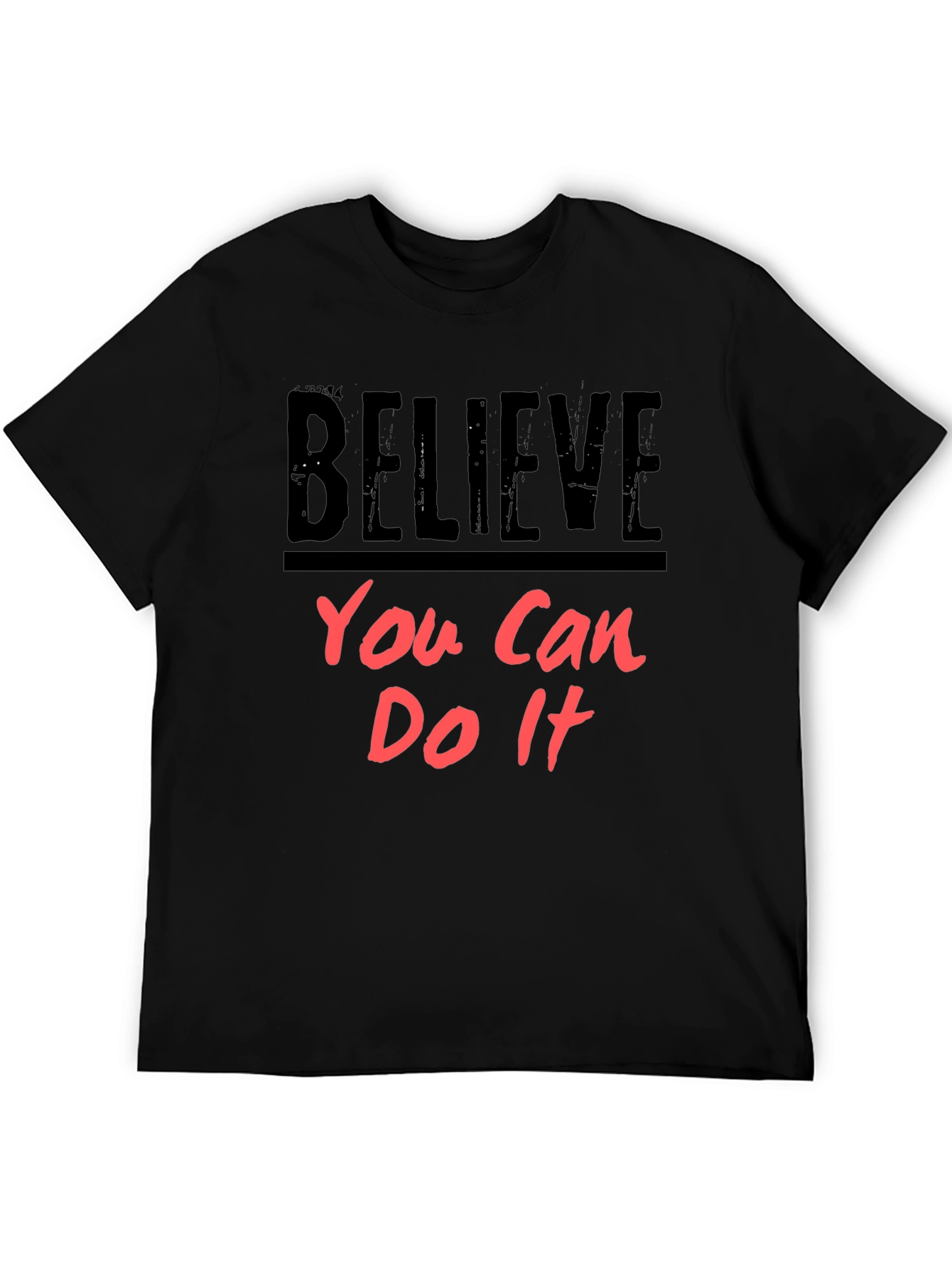 Believe You Can Do It - Motivational T-Shirt