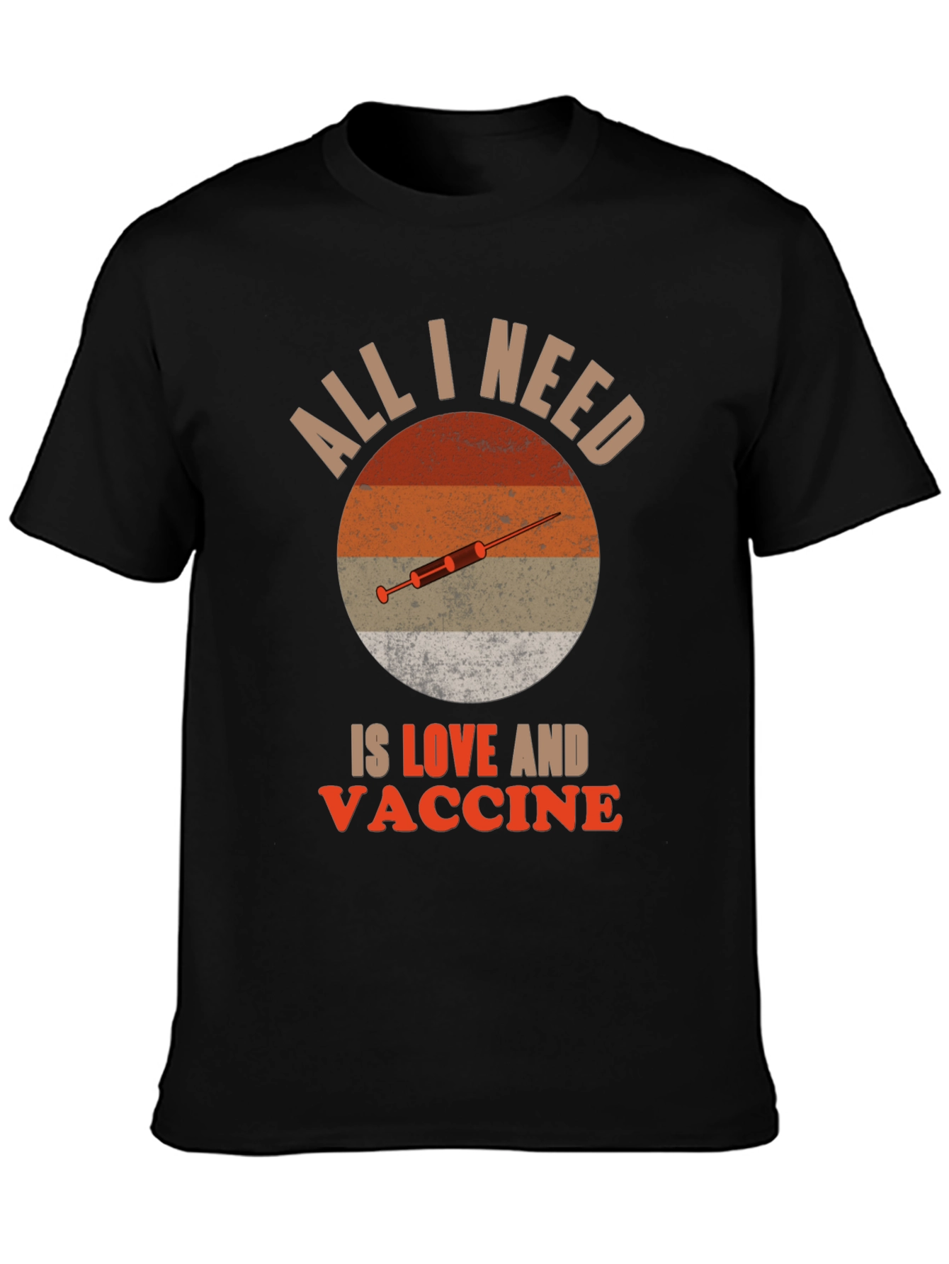 All I Need is Love and Vaccine T-Shirt