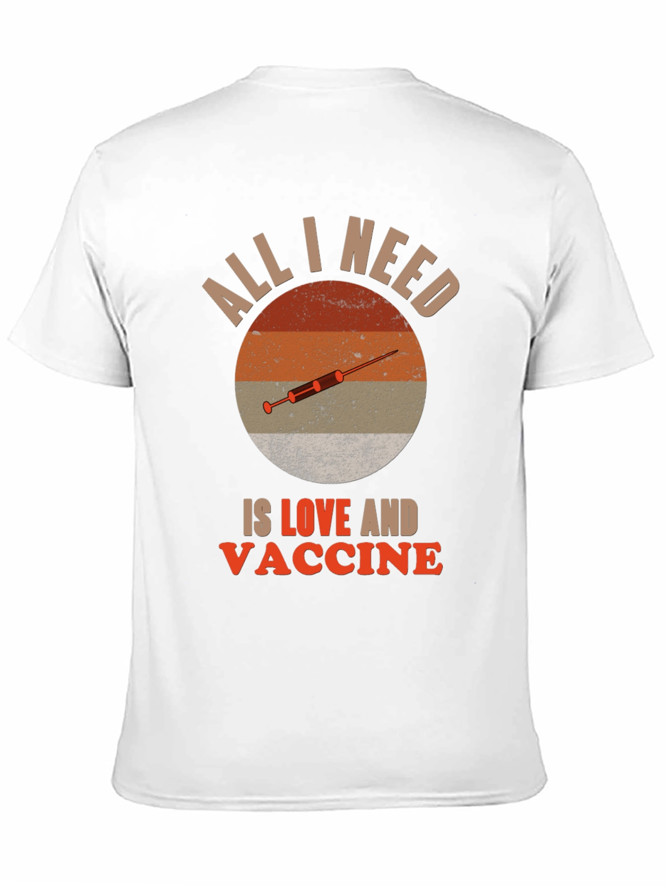 All I Need is Love and Vaccine T-Shirt