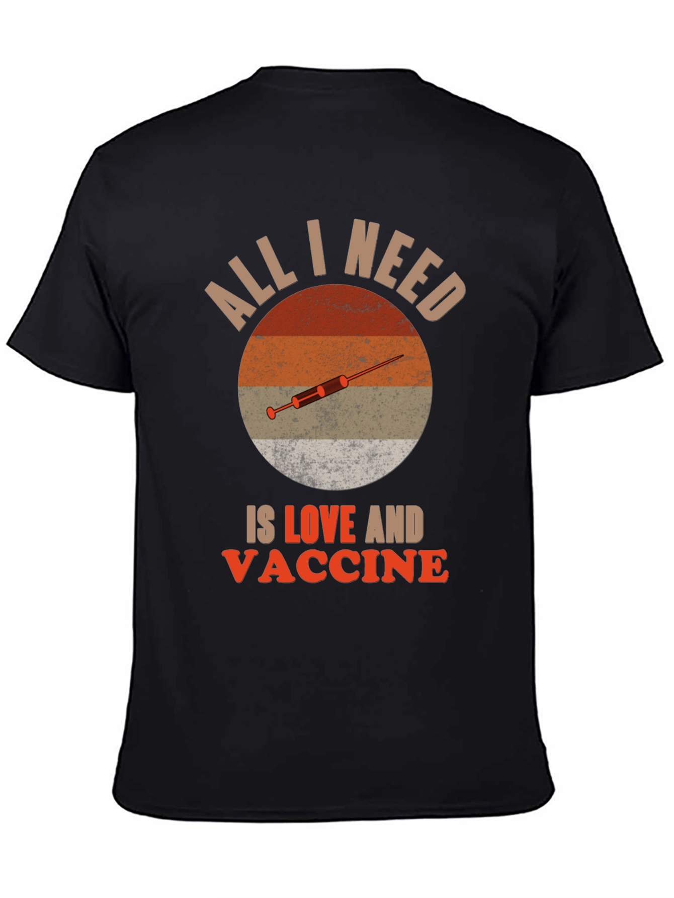 All I Need is Love and Vaccine T-Shirt