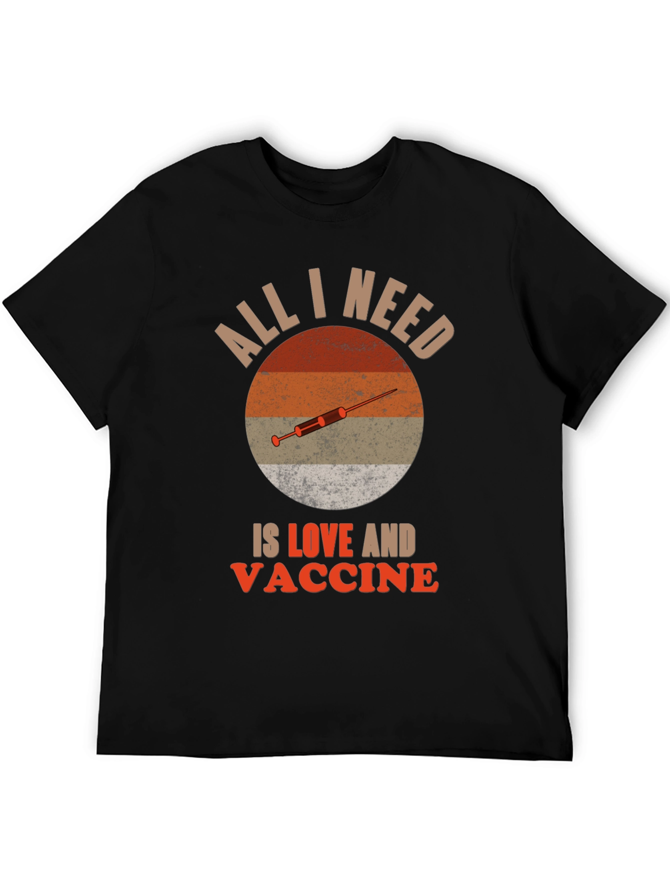 All I Need is Love and Vaccine T-Shirt