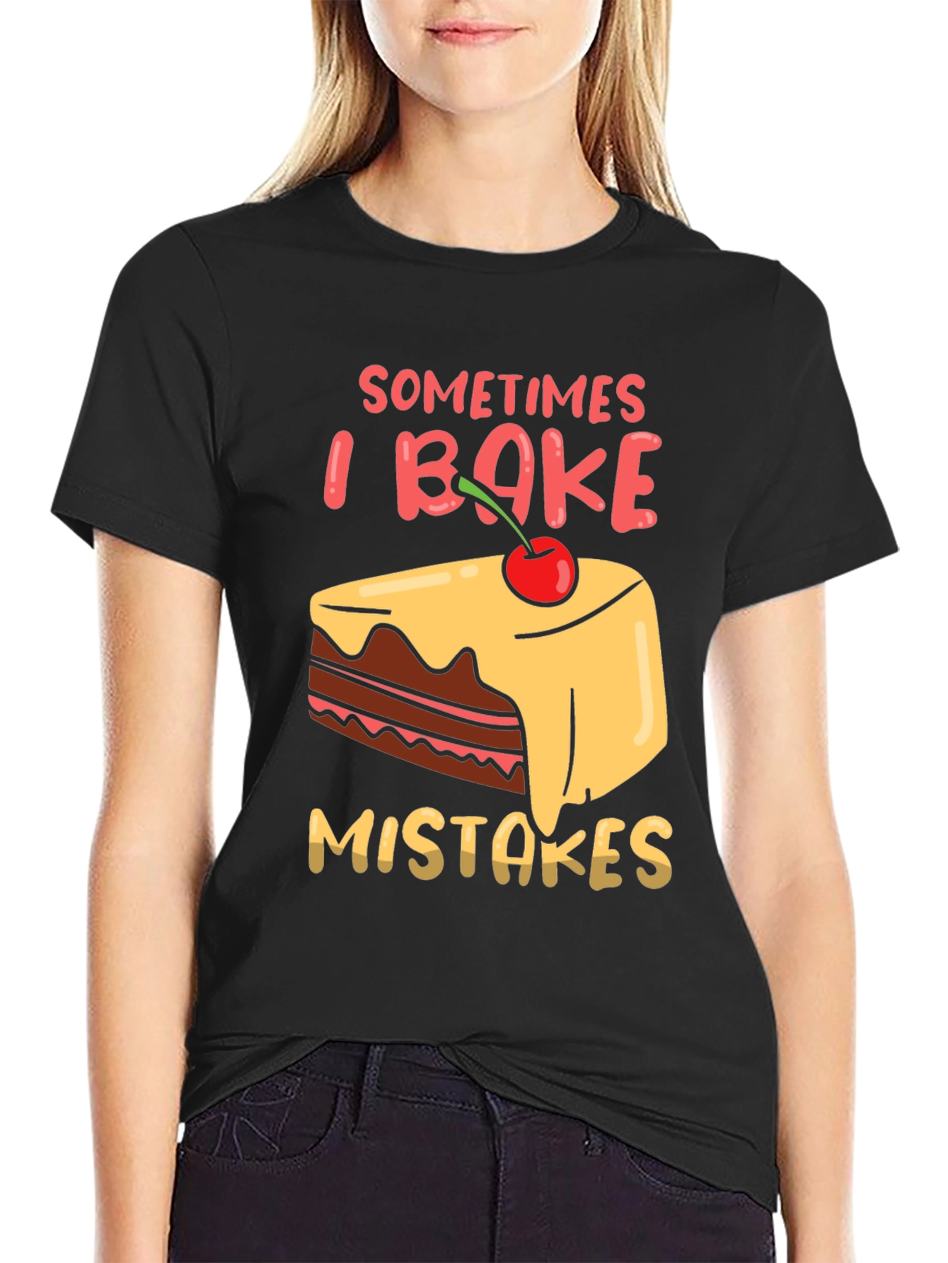Funny Baking T-Shirt - Sometimes I Bake Mistakes