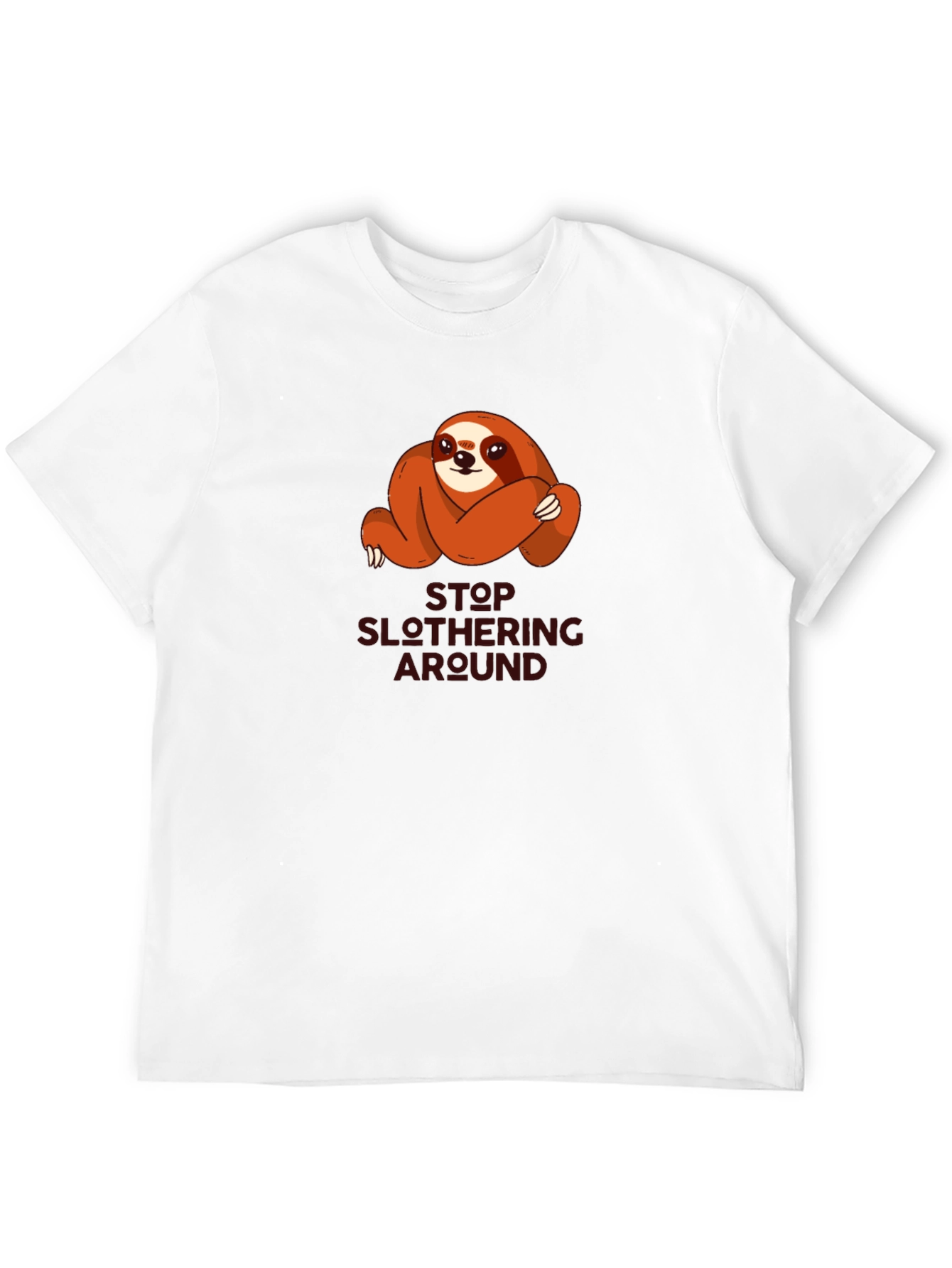 Funny Sloth T-Shirt - Stop Slothering Around