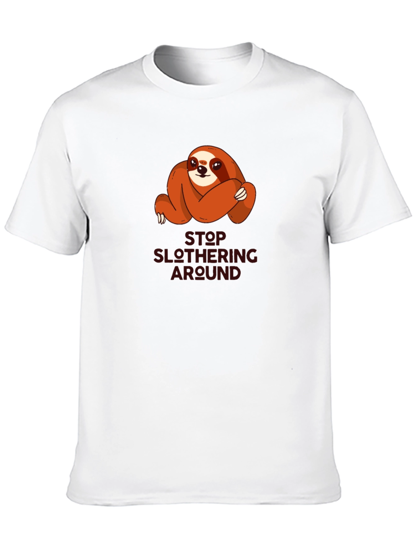 Funny Sloth T-Shirt - Stop Slothering Around