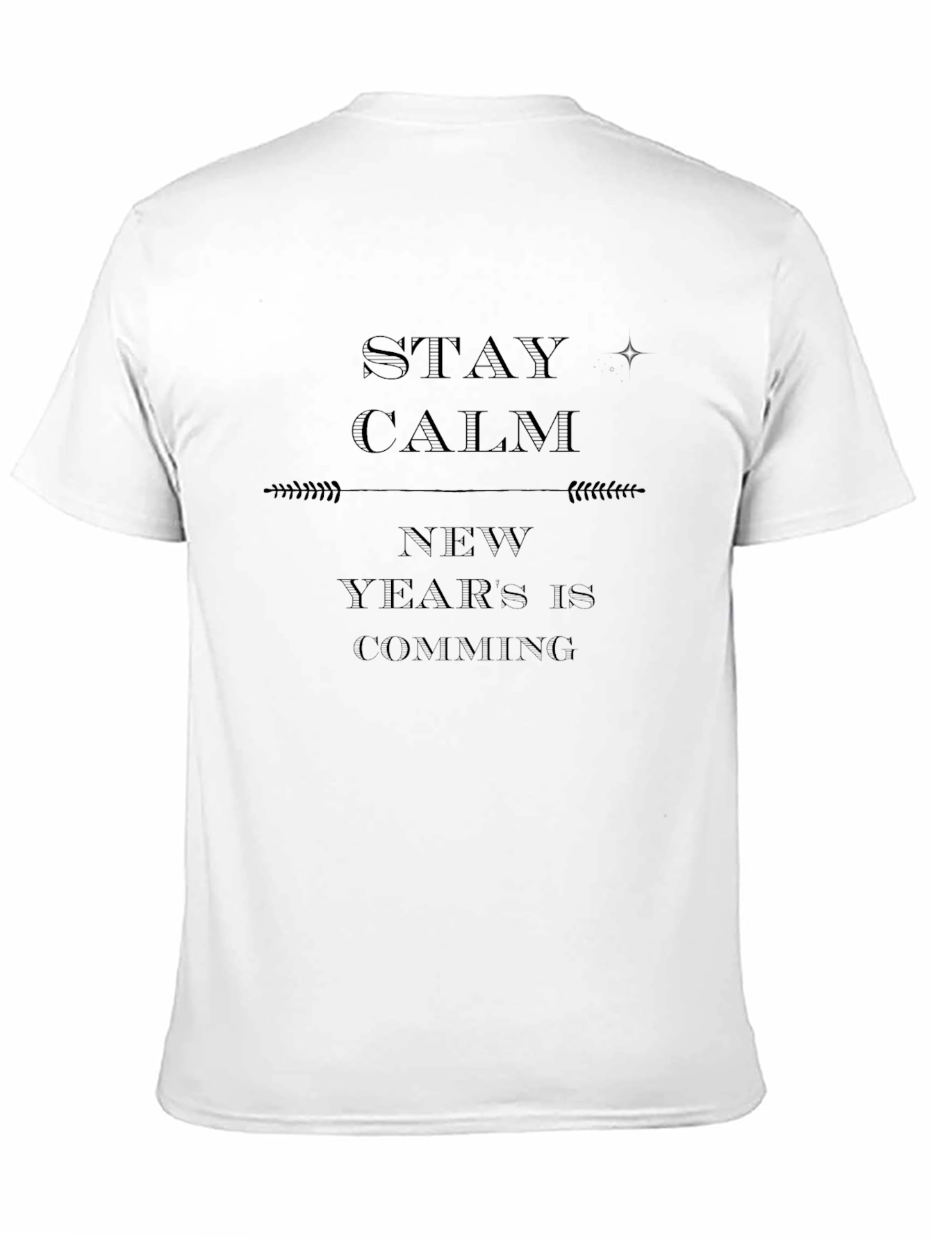 Stay Calm New Years T-Shirt