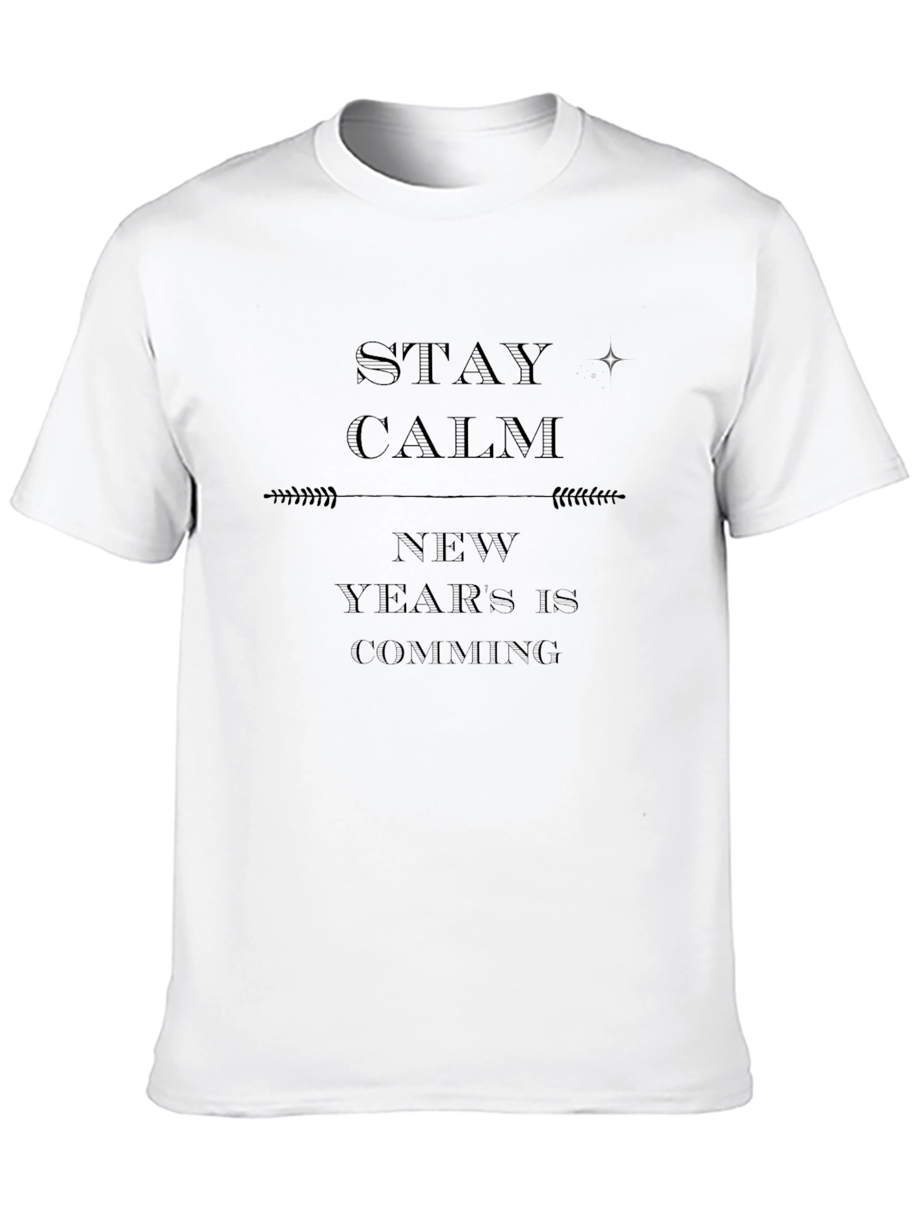 Stay Calm New Years T-Shirt