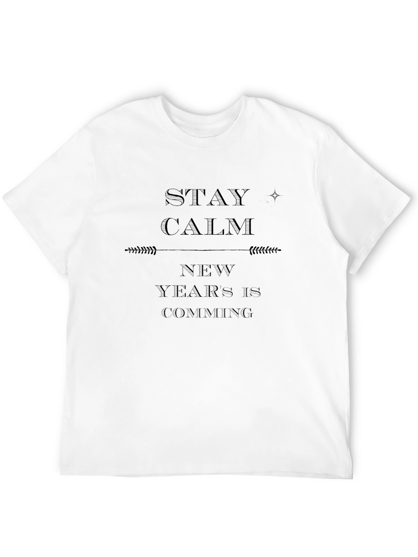 Stay Calm New Years T-Shirt