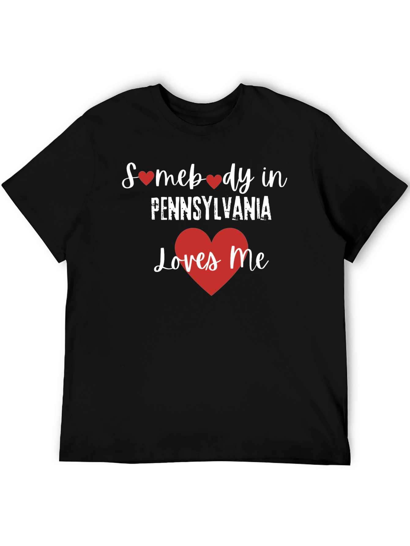 Somebody in Pennsylvania Loves Me T-Shirt