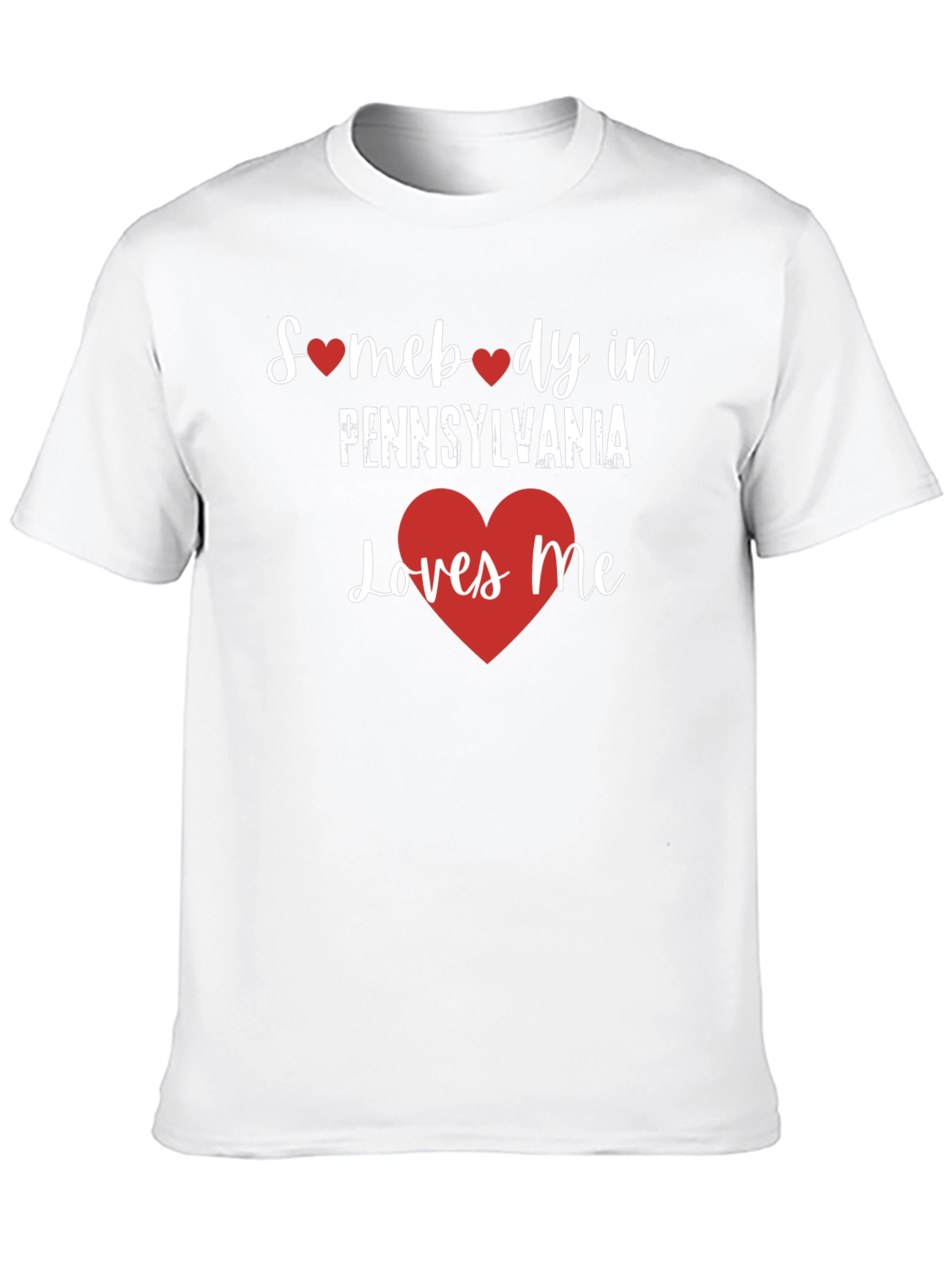 Somebody in Pennsylvania Loves Me T-Shirt