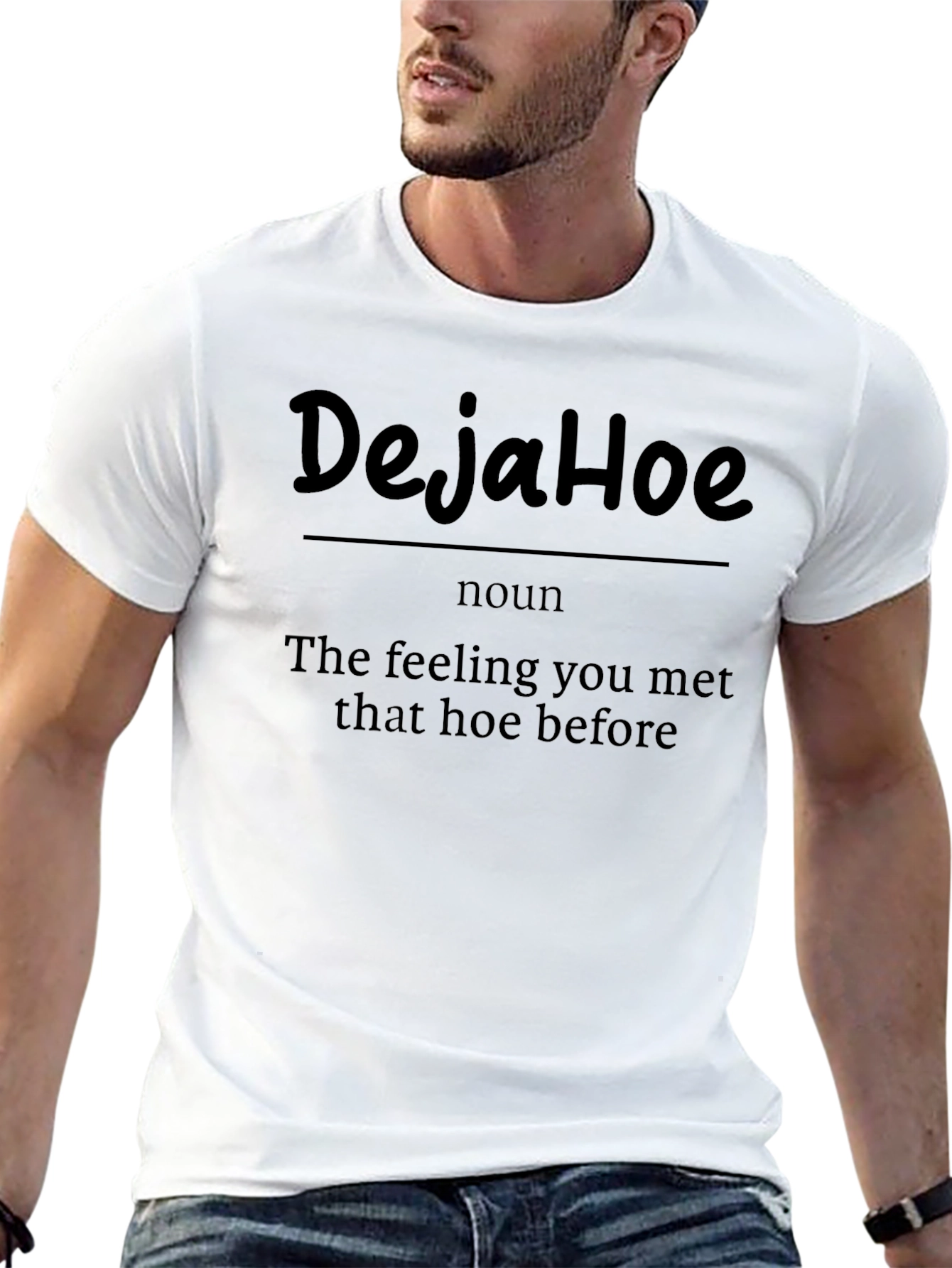 DejaHoe Funny Sarcastic Graphic Tee Shirt