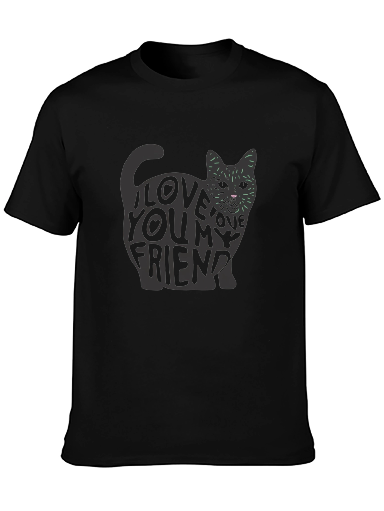 I Love You My Friend Cat Graphic T-Shirt