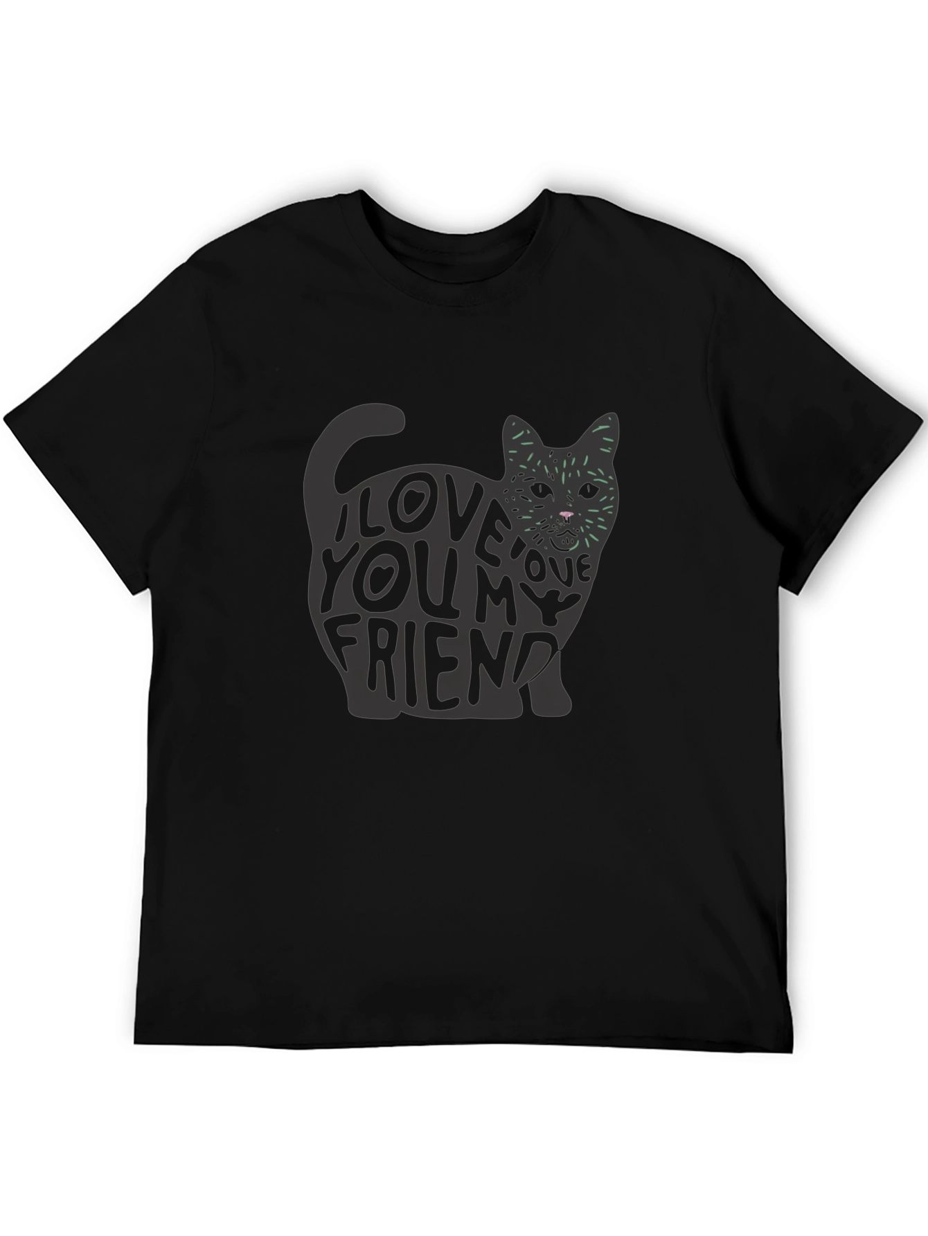 I Love You My Friend Cat Graphic T-Shirt