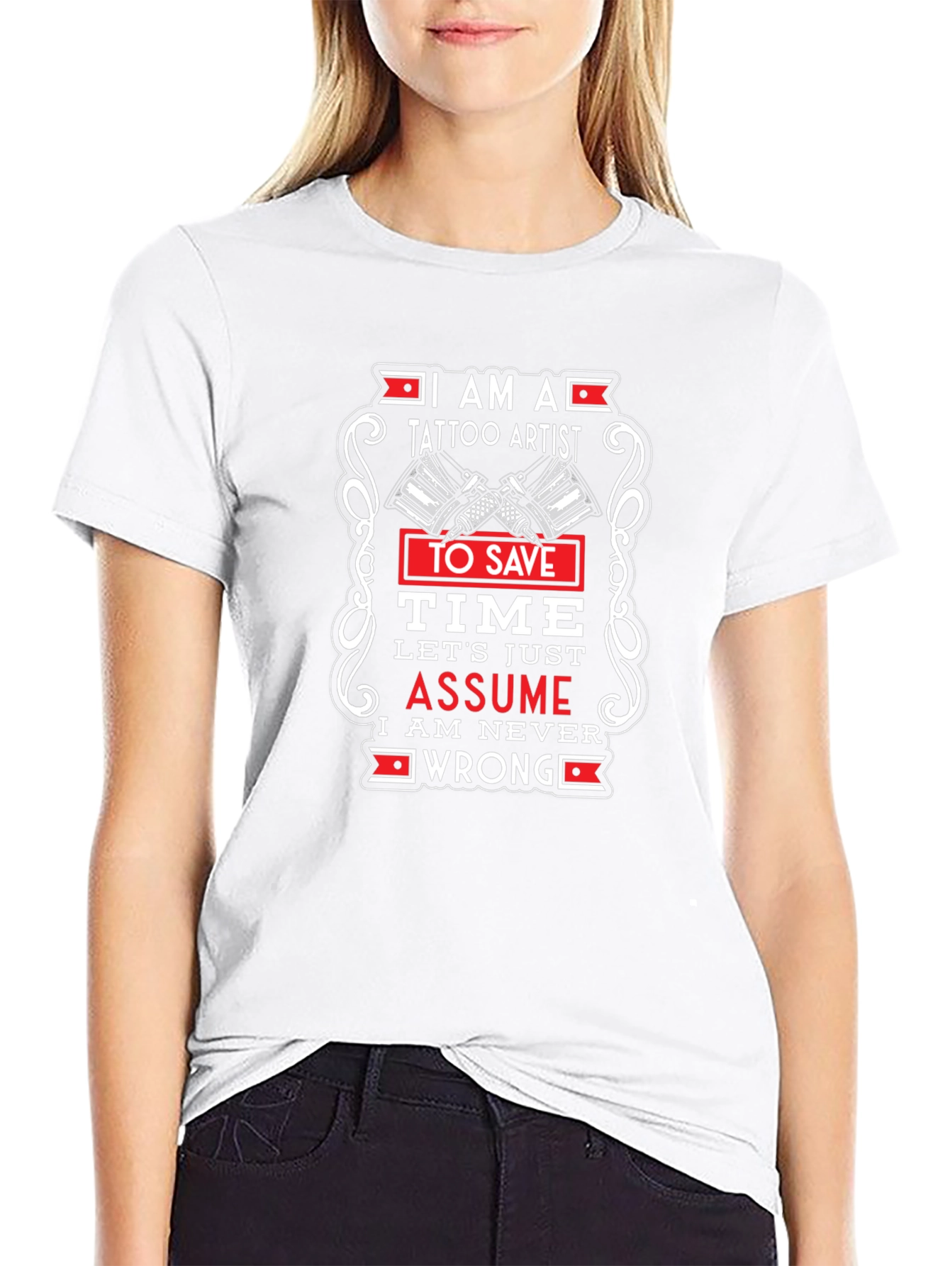 Tattoo Artist Graphic T-Shirt - Assume Im Right!
