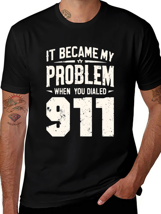 It Became My Problem 911 Black Graphic T-Shirt