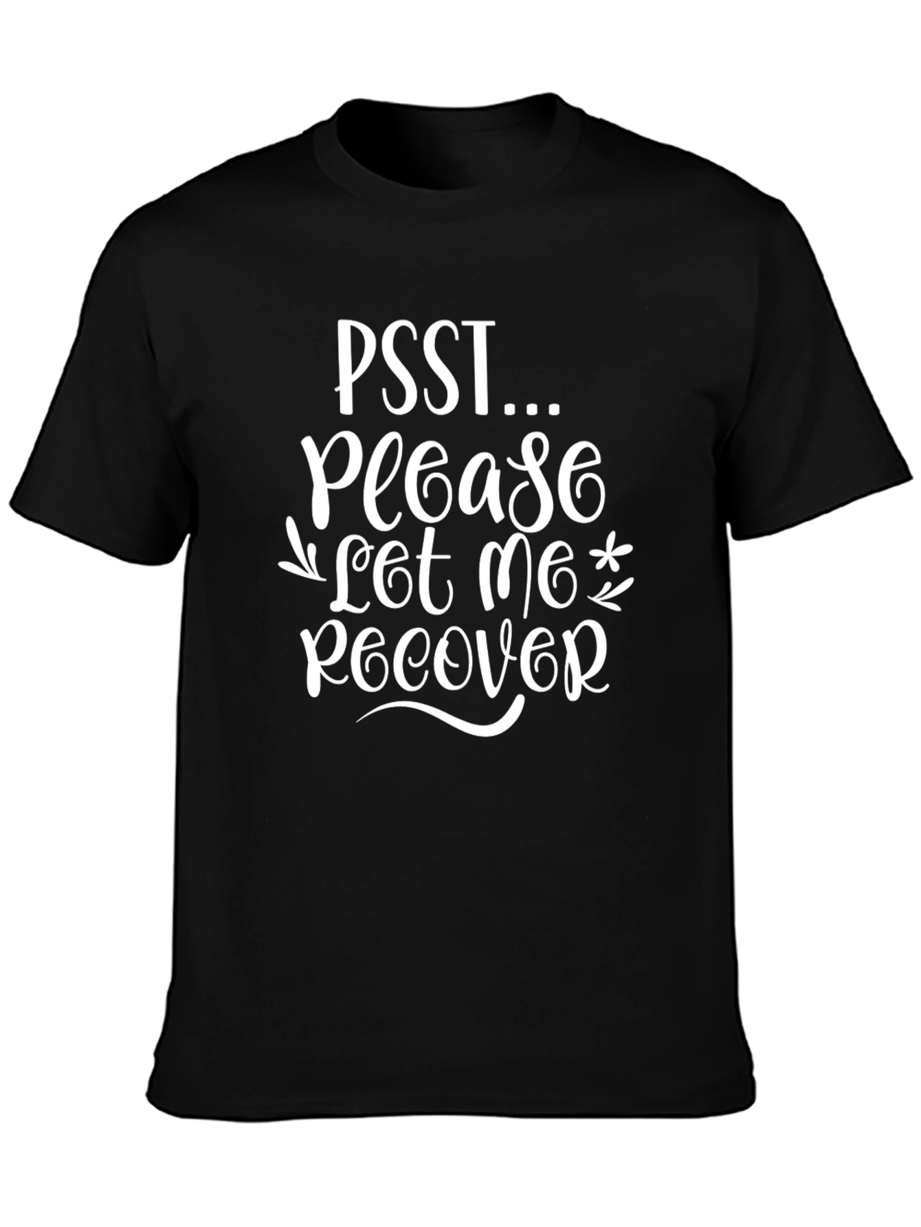 Please Let Me Recover T-Shirt