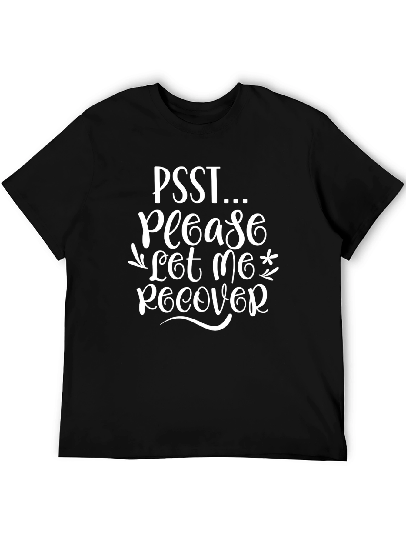 Please Let Me Recover T-Shirt