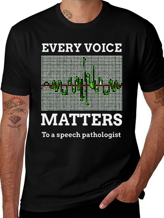 Speech Pathologist T-Shirt: Every Voice Matters