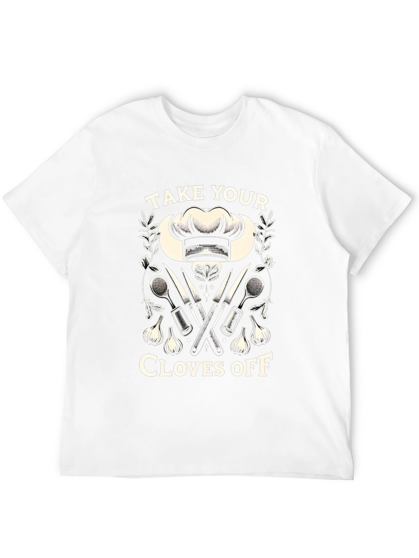Take Your Cloves Off Chef Humor T-Shirt