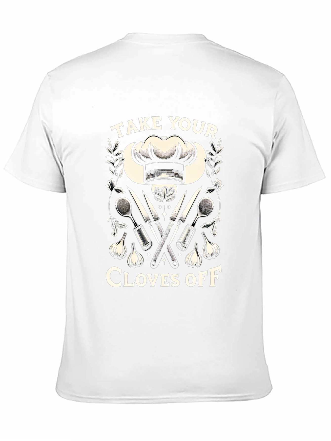 Take Your Cloves Off Chef Humor T-Shirt