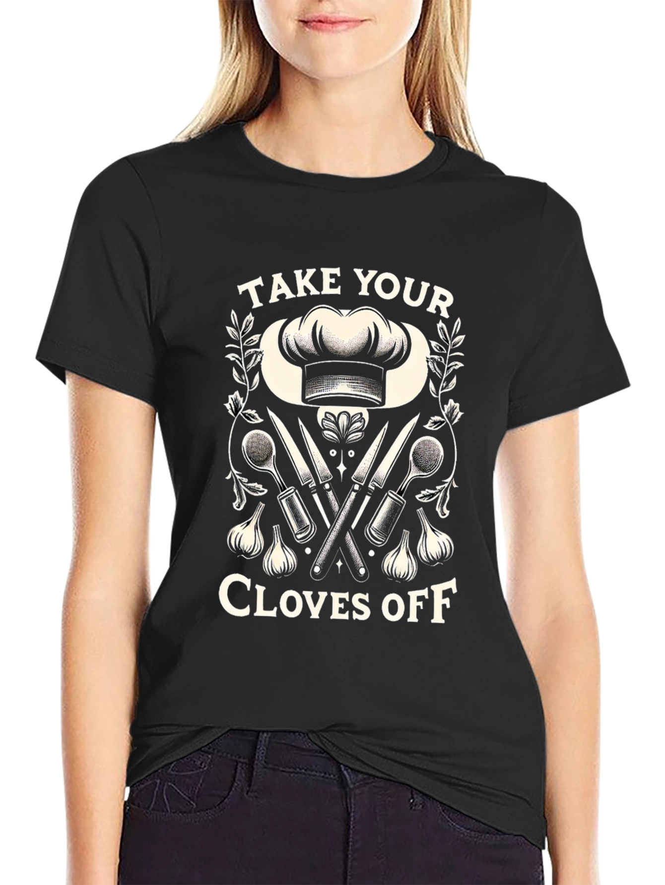 Take Your Cloves Off Chef Humor T-Shirt