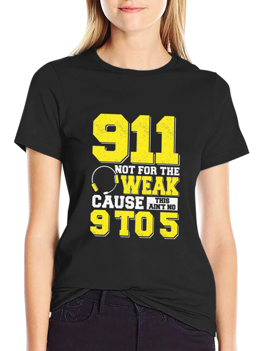 911 Dispatcher Not For The Weak Graphic T-Shirt