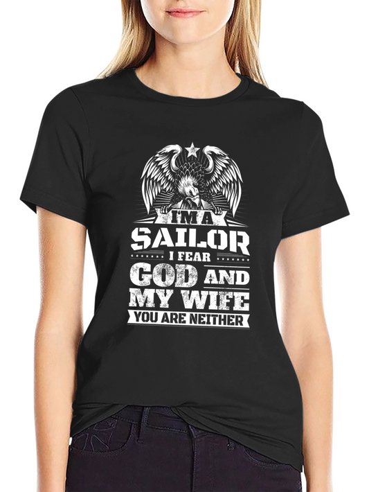 Im a Sailor I Fear God and My Wife T-Shirt