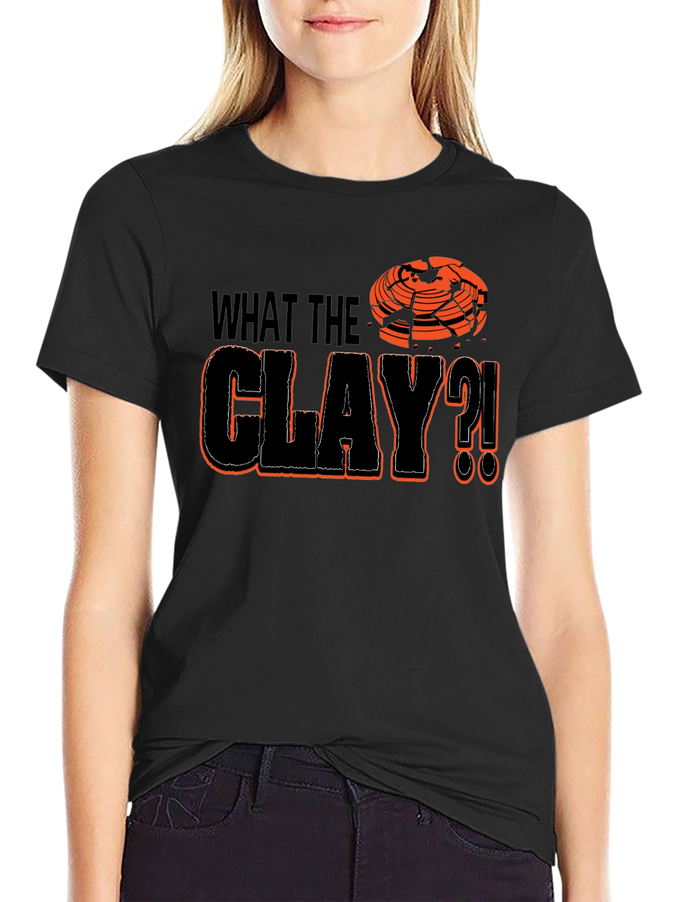 What The Clay?! T-Shirt