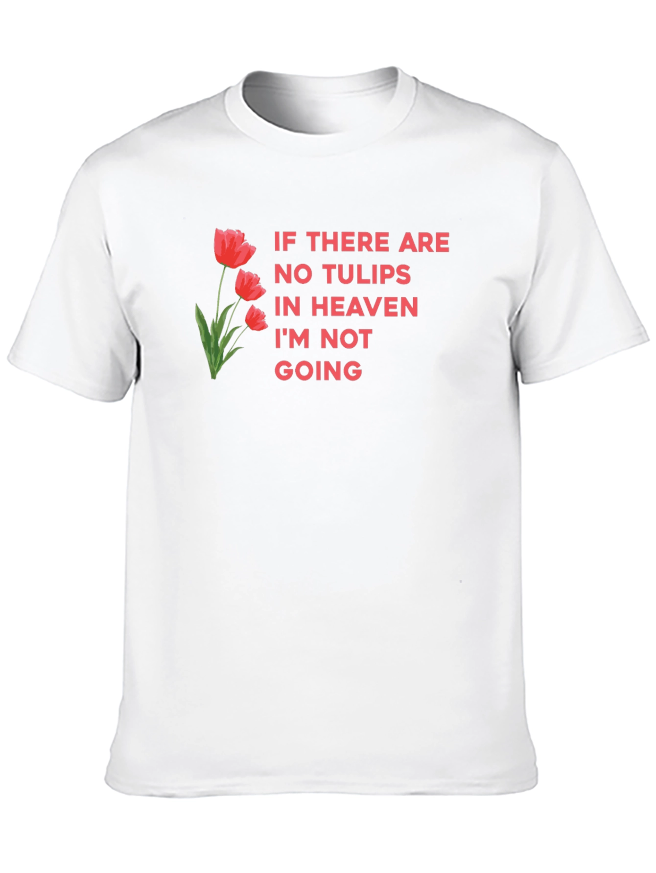 Tulips in Heaven Graphic Tee - Funny T-Shirt