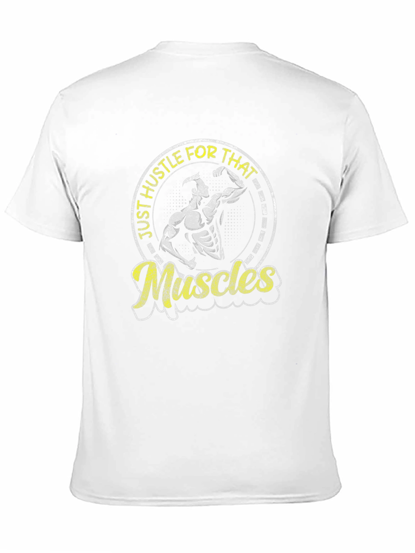 Just Hustle For That Muscles Gym T-Shirt
