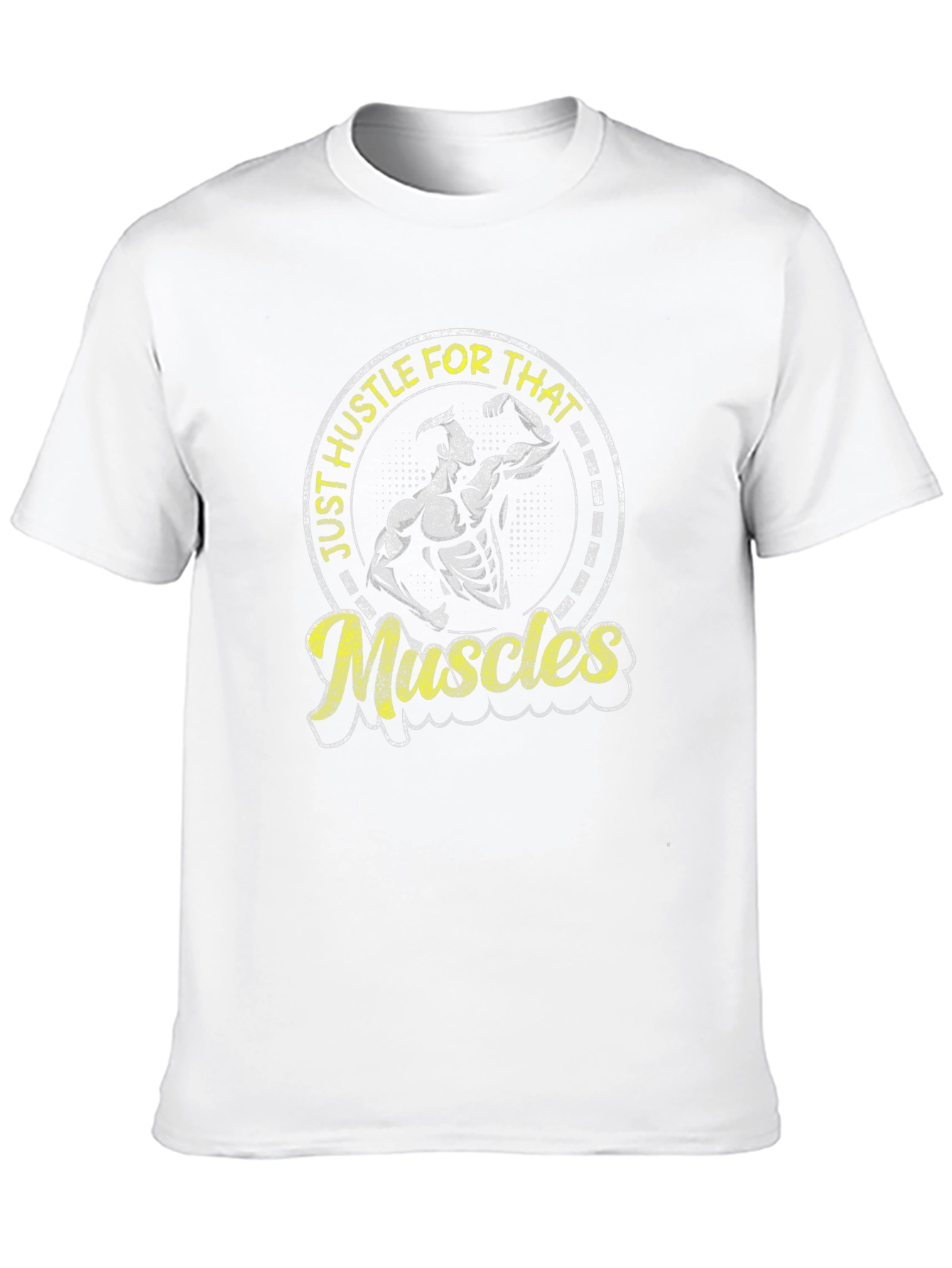 Just Hustle For That Muscles Gym T-Shirt