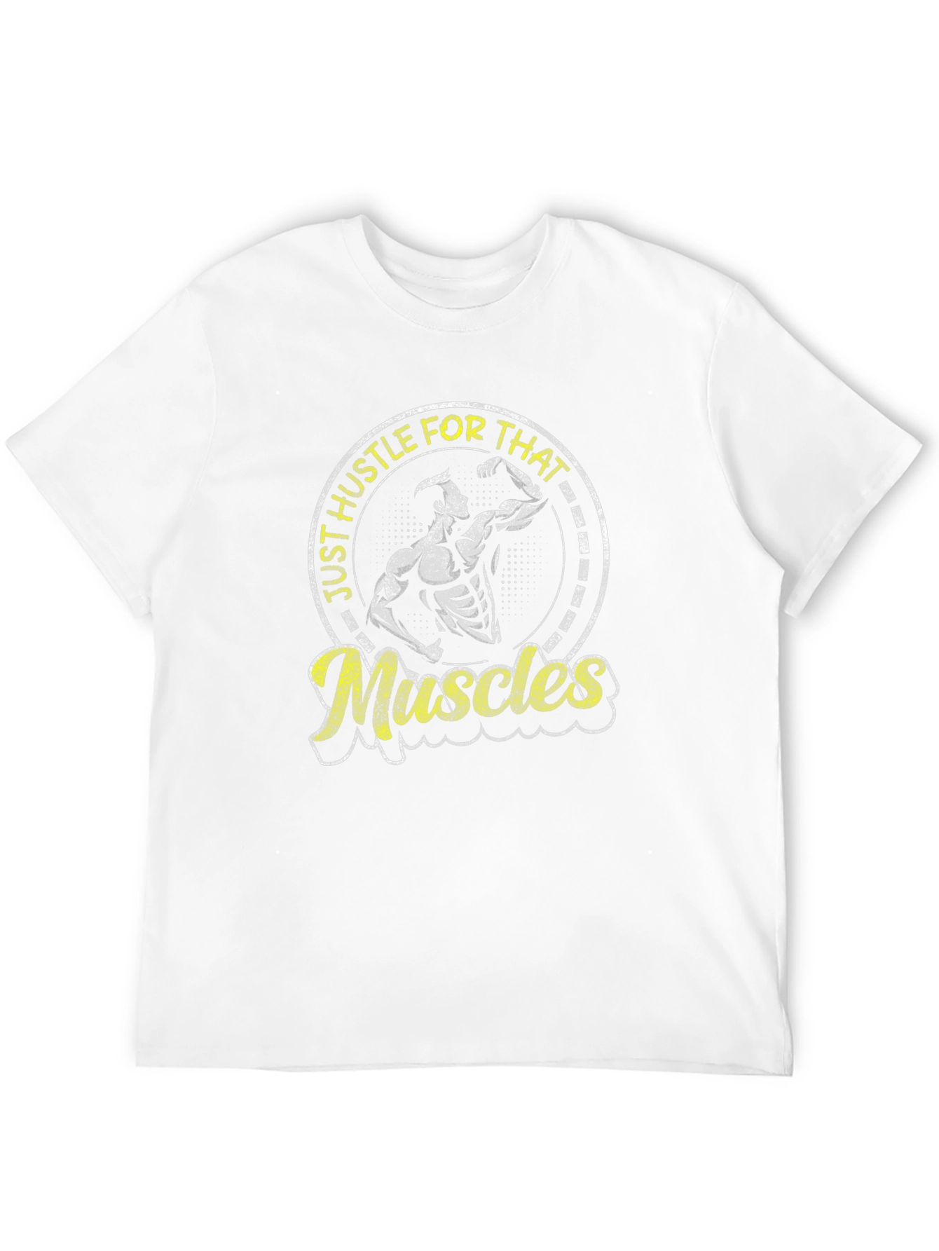 Just Hustle For That Muscles Gym T-Shirt