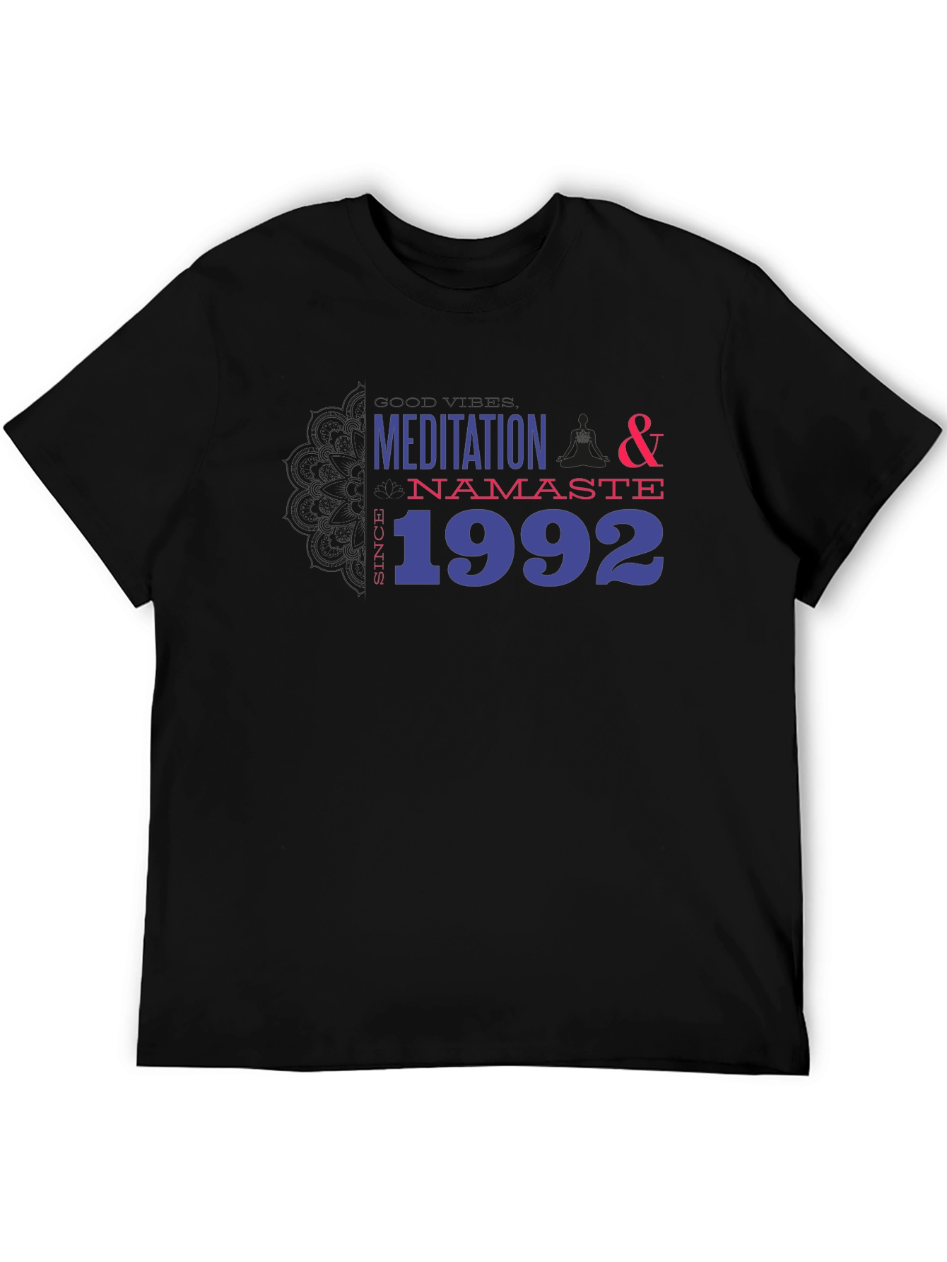 Meditation & Namaste Since 1992 T-Shirt