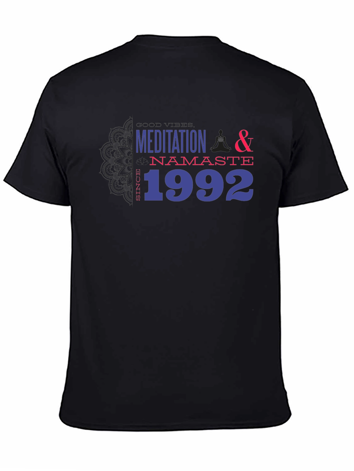 Meditation & Namaste Since 1992 T-Shirt