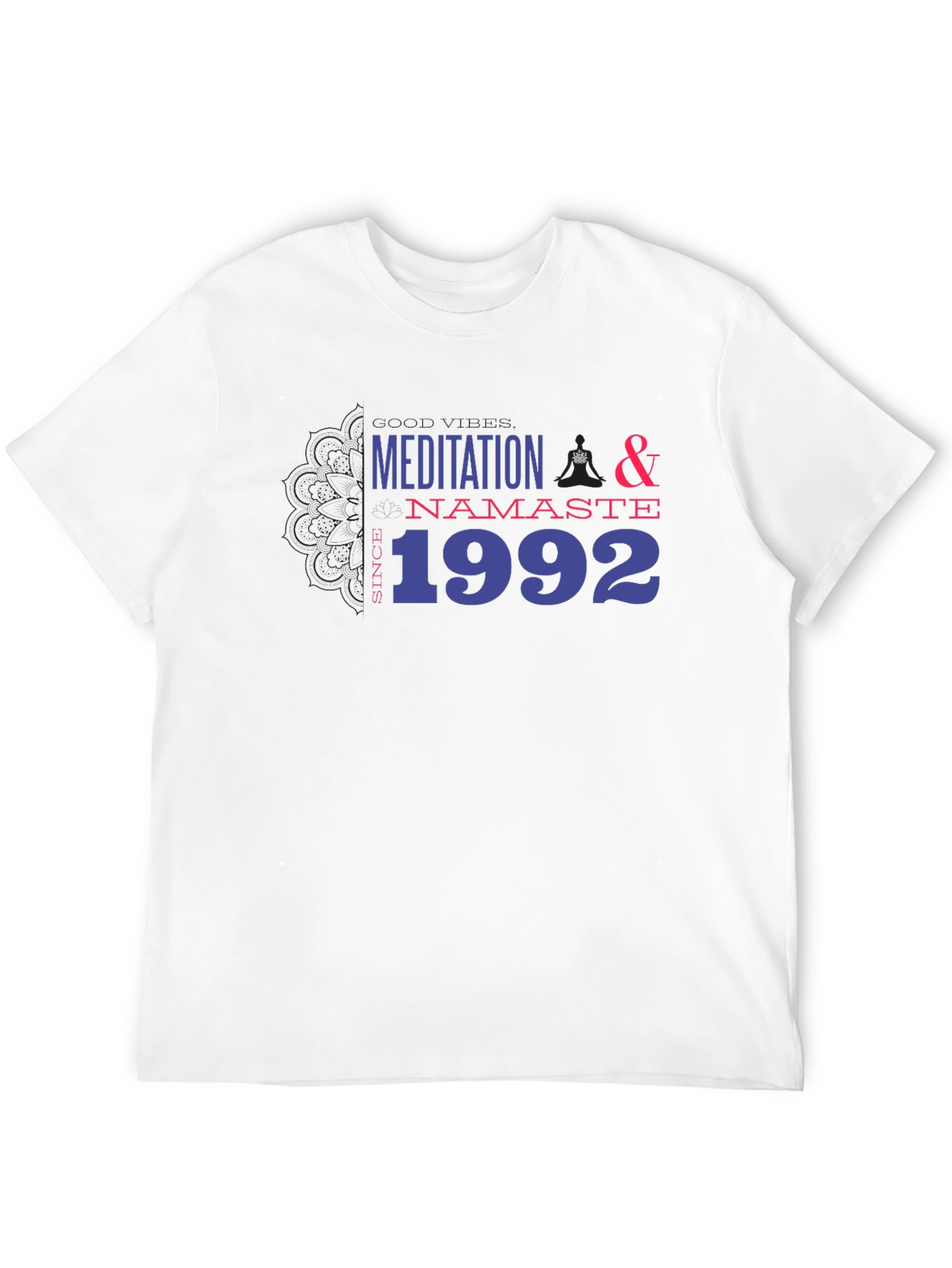 Meditation & Namaste Since 1992 T-Shirt