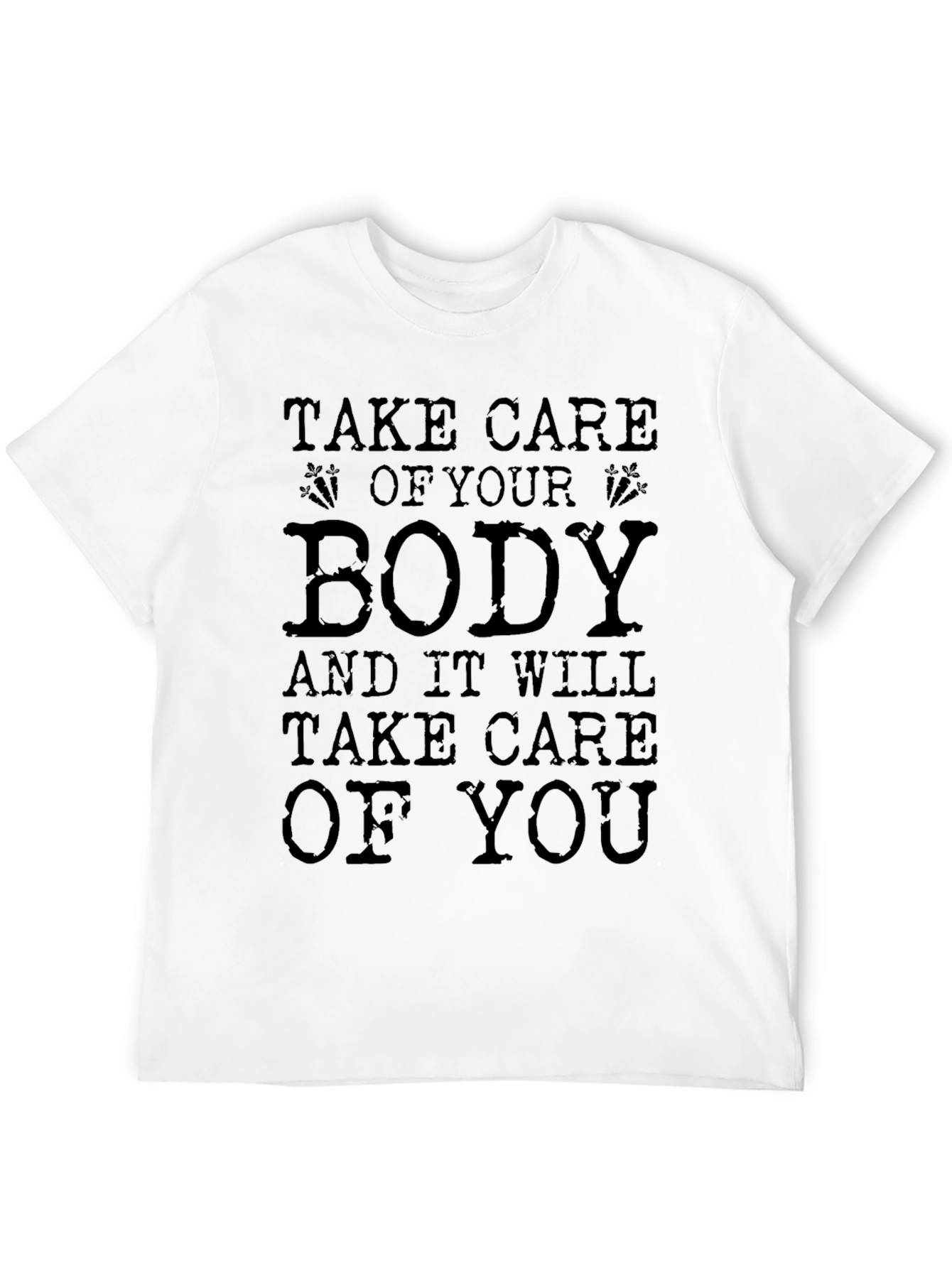Black Tee: Take Care Of Your Body Graphic