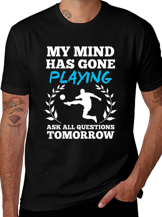 My Mind Has Gone Playing T-Shirt