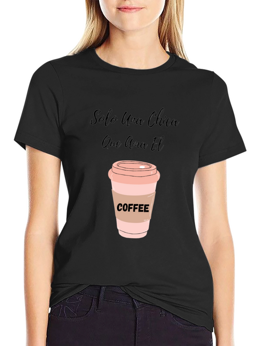 Coffee Lover T-Shirt - Solo Una Chica Graphic Tee