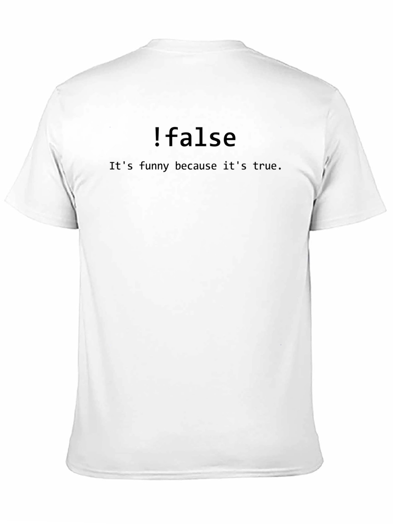 Funny Programmer T-Shirt - False Its True