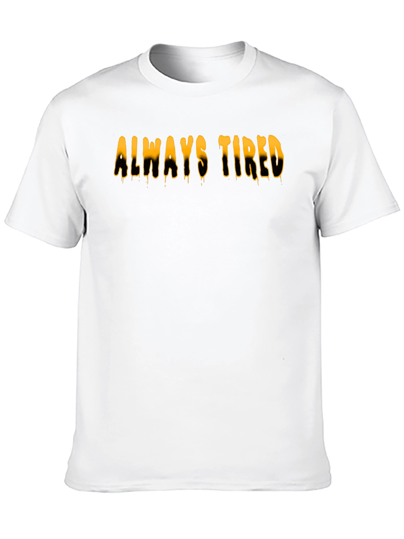 Always Tired Graphic Tee - Black Cotton Casual T-Shirt