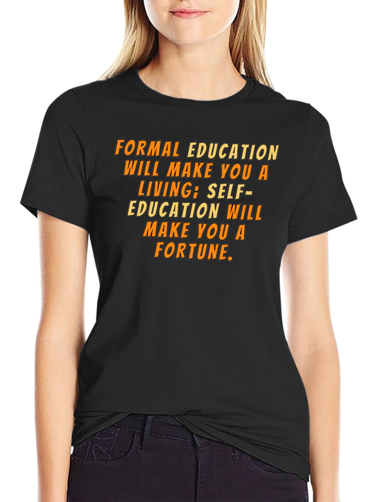 Formal Education T-Shirt: Motivational Quote Tee