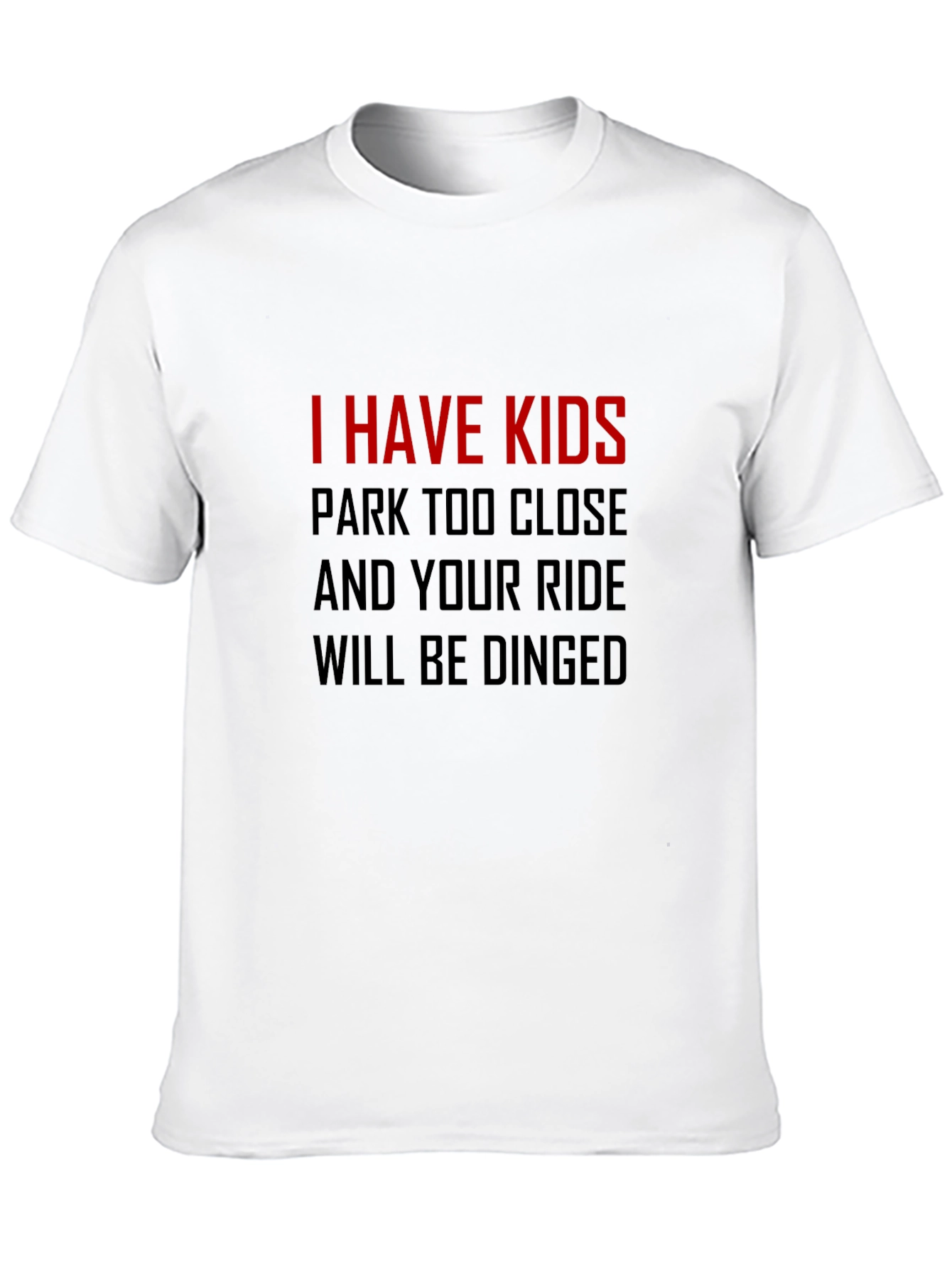 I Have Kids T-Shirt - Funny Parenting Tee