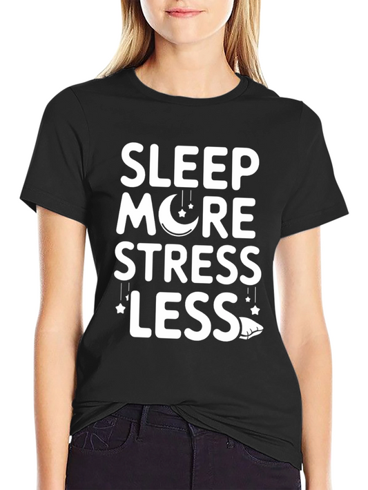 Sleep More Stress Less T-Shirt | Relaxing Comfort