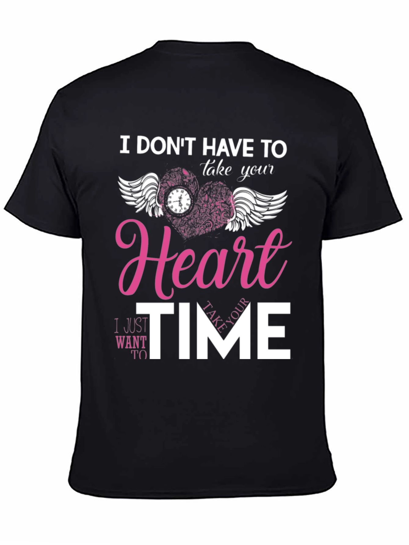 I Dont Have To Take Your Heart T-Shirt