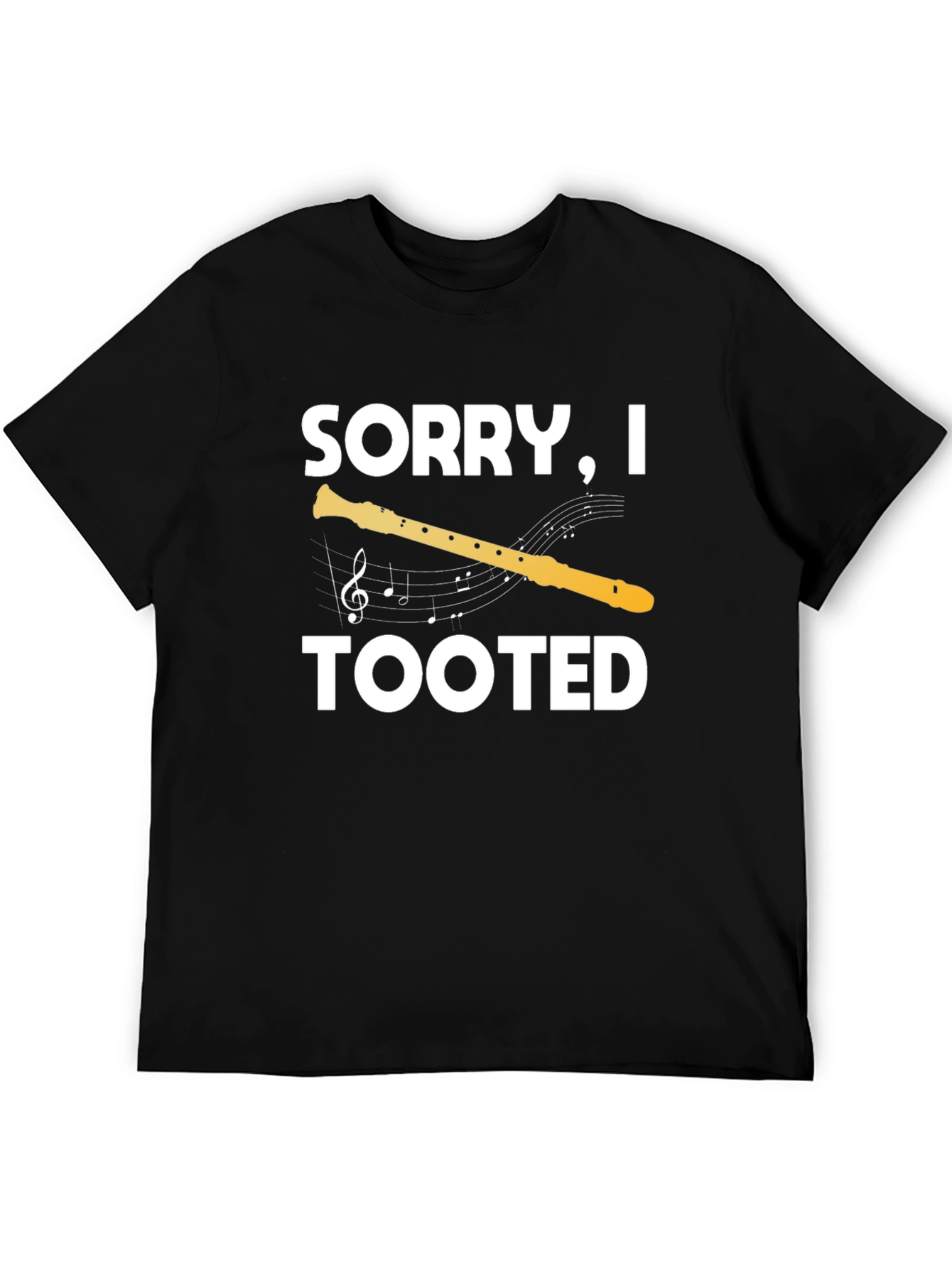 Sorry I Tooted T-Shirt: Funny Musician Tee
