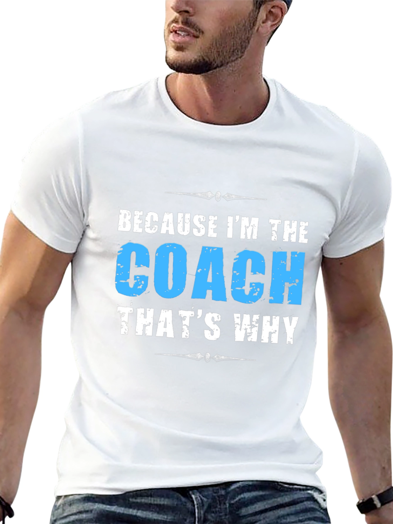 Because Im The Coach - Funny T-Shirt